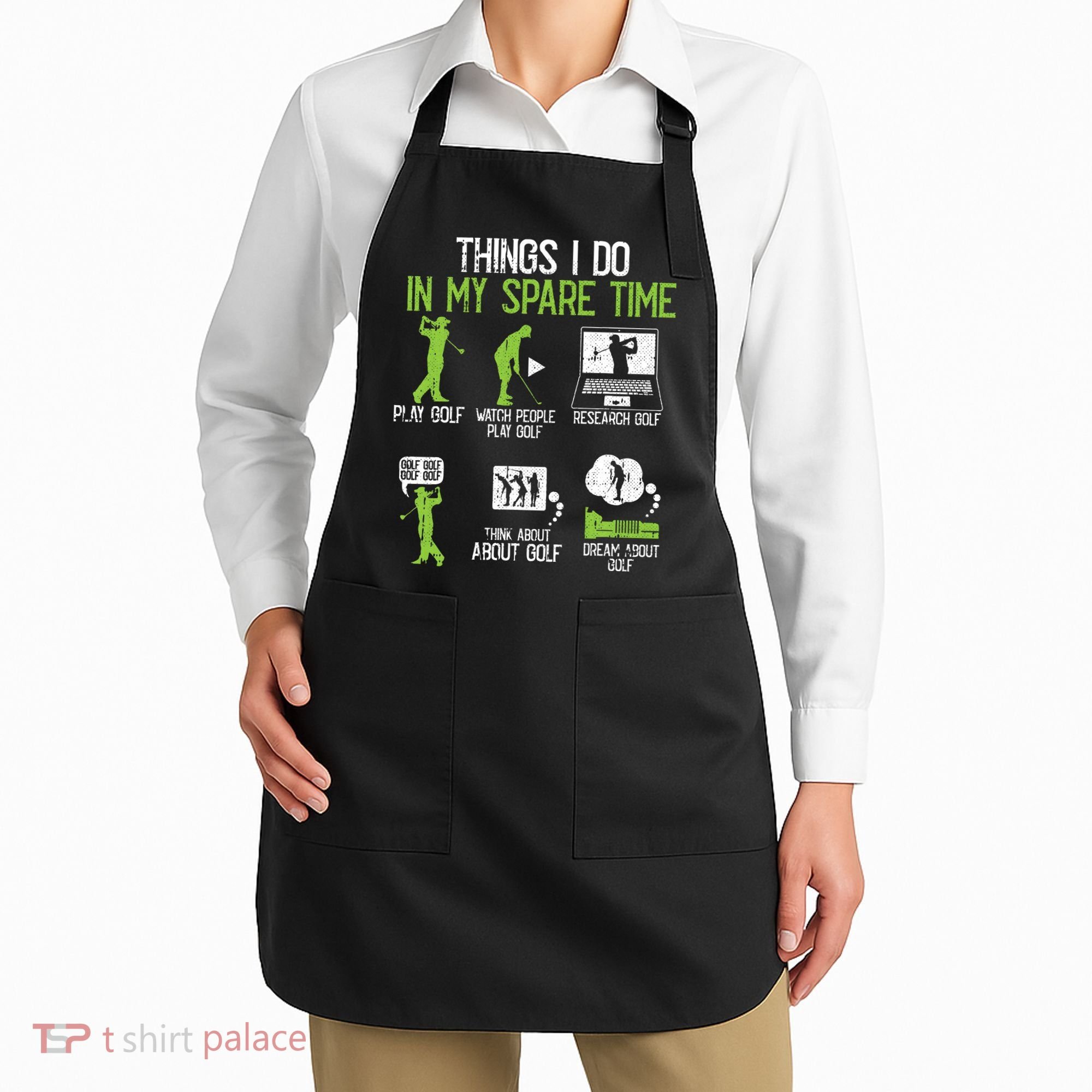 Things I Do In My Spare Time Golf Player Cool Golfing Golfer Apron