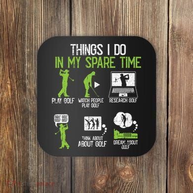 Things I Do In My Spare Time Golf Player Cool Golfing Golfer Coaster
