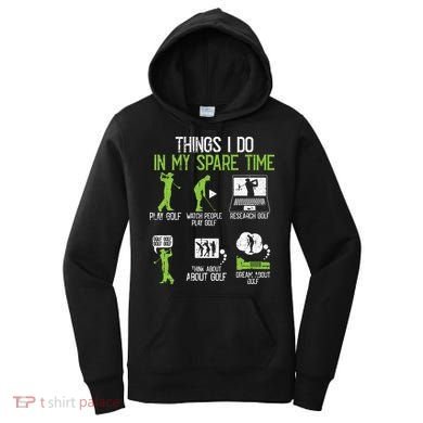 Things I Do In My Spare Time Golf Player Cool Golfing Golfer Women's Hoodie