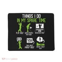 Things I Do In My Spare Time Golf Player Cool Golfing Golfer Mousepad thumb 0