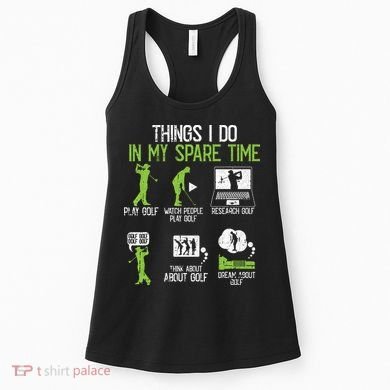 Things I Do In My Spare Time Golf Player Cool Golfing Golfer Women's Tank Top