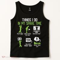 Things I Do In My Spare Time Golf Player Cool Golfing Golfer Tank Top thumb 2
