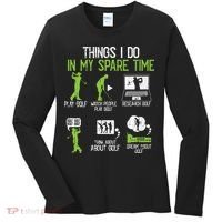 Things I Do In My Spare Time Golf Player Cool Golfing Golfer Women's Long Sleeve Shirt thumb 0