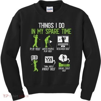 Things I Do In My Spare Time Golf Player Cool Golfing Golfer Kids Sweatshirt