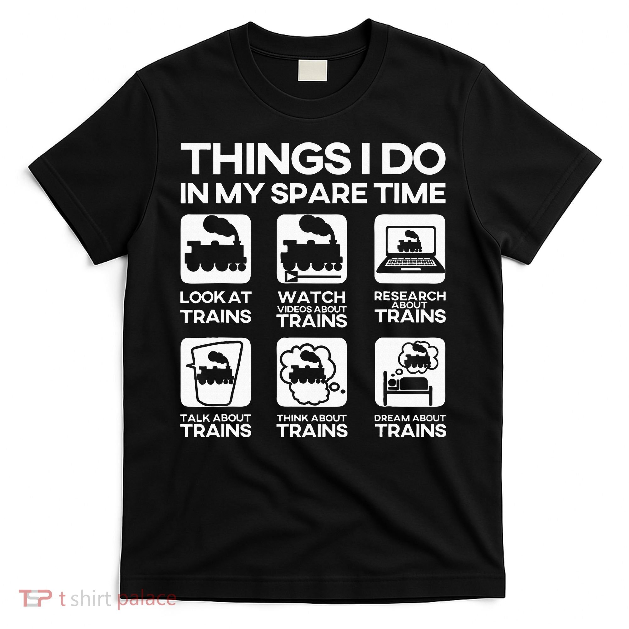Things I Do In My Spare Time Funny Train Steam Locomotive T-Shirt