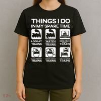Things I Do In My Spare Time Funny Train Steam Locomotive T-Shirt thumb 4