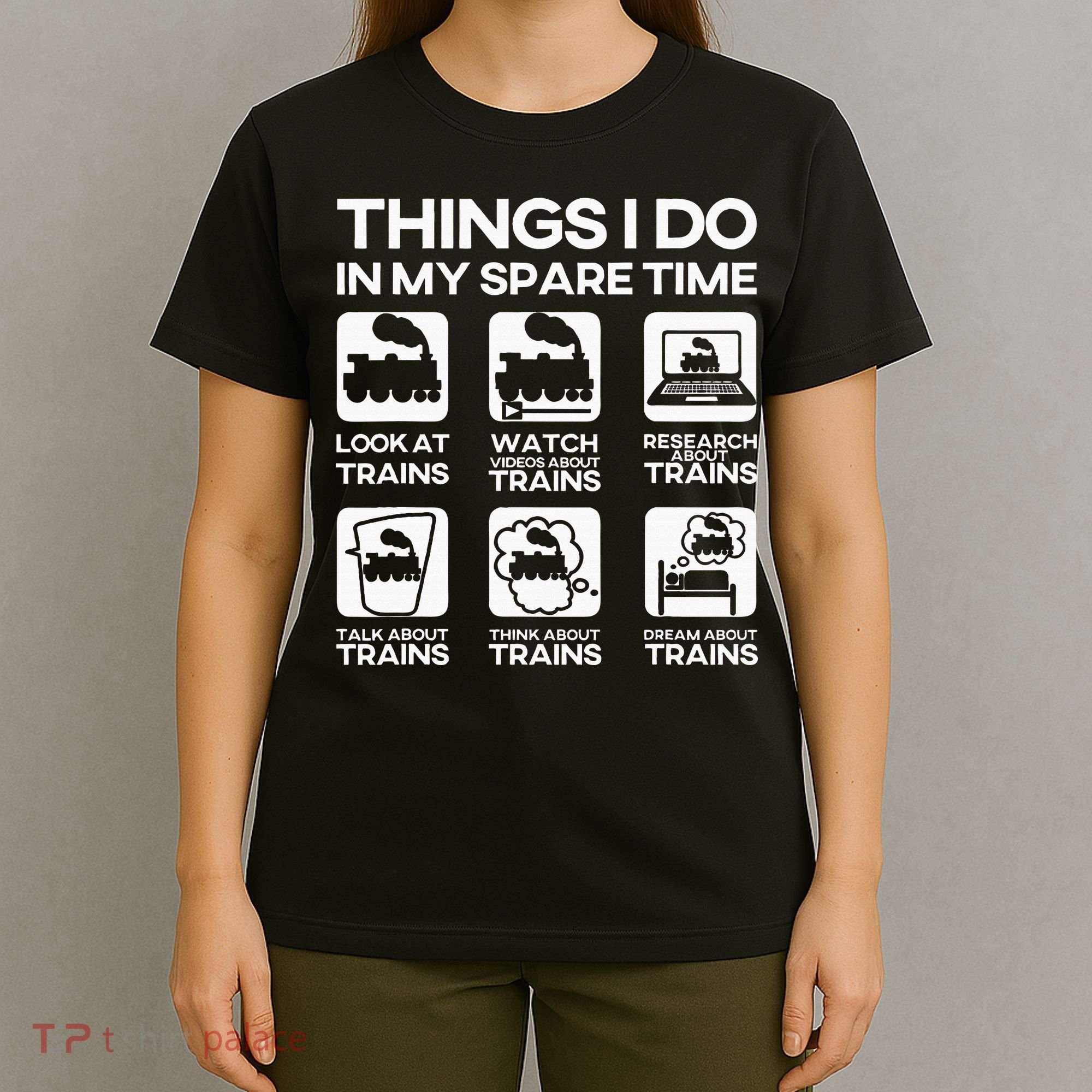 Things I Do In My Spare Time Funny Train Steam Locomotive T-Shirt