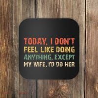 Today I Don't Feel Like Doing Anything Except My Wife Coaster thumb 0