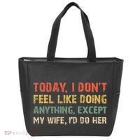 Today I Don't Feel Like Doing Anything Except My Wife Tote Bag thumb 0