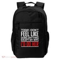 Today I Don't Feel Like Doing Anything Except My Wife I'd Do Her Gift Backpack thumb 0