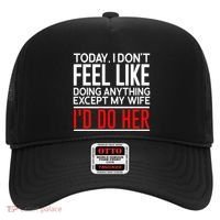 Today I Don't Feel Like Doing Anything Except My Wife I'd Do Her Gift Hat thumb 0