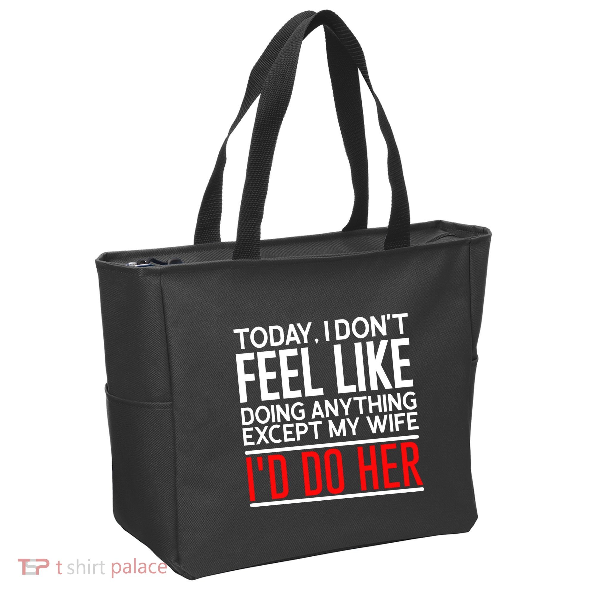 Today I Don't Feel Like Doing Anything Except My Wife I'd Do Her Gift Tote Bag