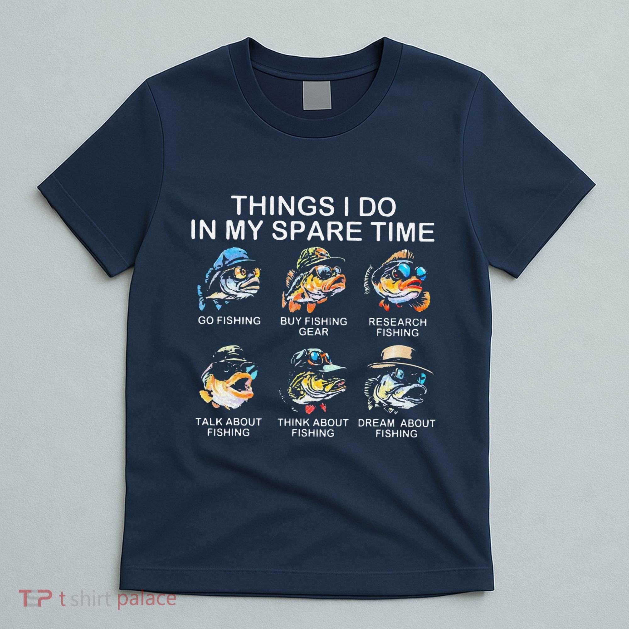 Things I Do In My Spare Time Funny Fishing T-Shirt