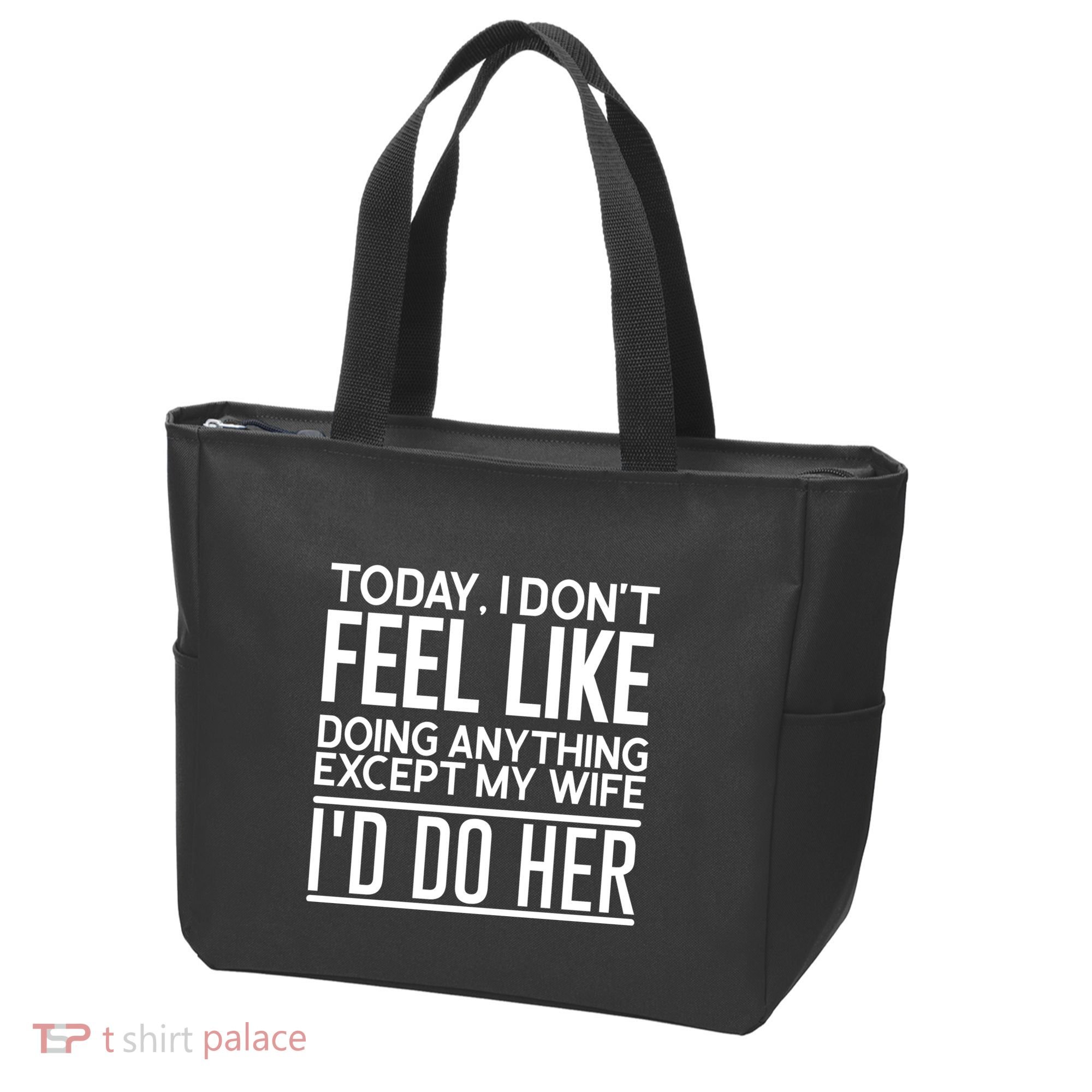 Today I Don't Feel Like Doing Anything Except My Wife I'd Do Her Gift Tote Bag