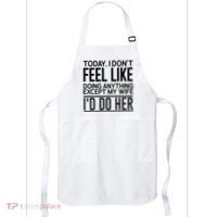 Today I Don't Feel Like Doing Anything Except My Wife I'd Do Her Gift Apron thumb 0