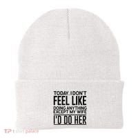 Today I Don't Feel Like Doing Anything Except My Wife I'd Do Her Gift Beanie thumb 0