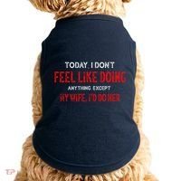 Today I Don't Feel Like Doing Anything Except My Wife I'd Do Her Gift Doggie Tank thumb 0