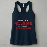 Today I Don't Feel Like Doing Anything Except My Wife I'd Do Her Gift Women's Tank Top thumb 3