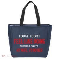 Today I Don't Feel Like Doing Anything Except My Wife I'd Do Her Gift Tote Bag thumb 0