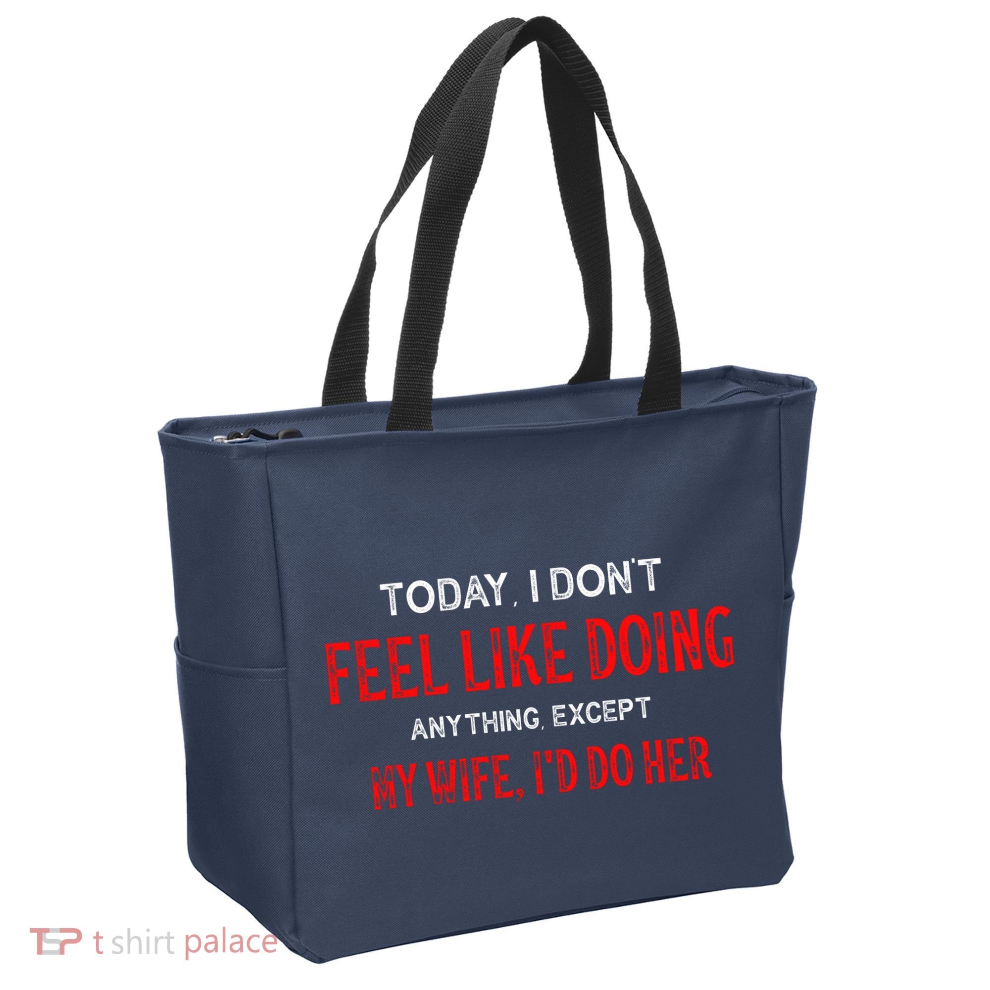 Today I Don't Feel Like Doing Anything Except My Wife I'd Do Her Gift Tote Bag