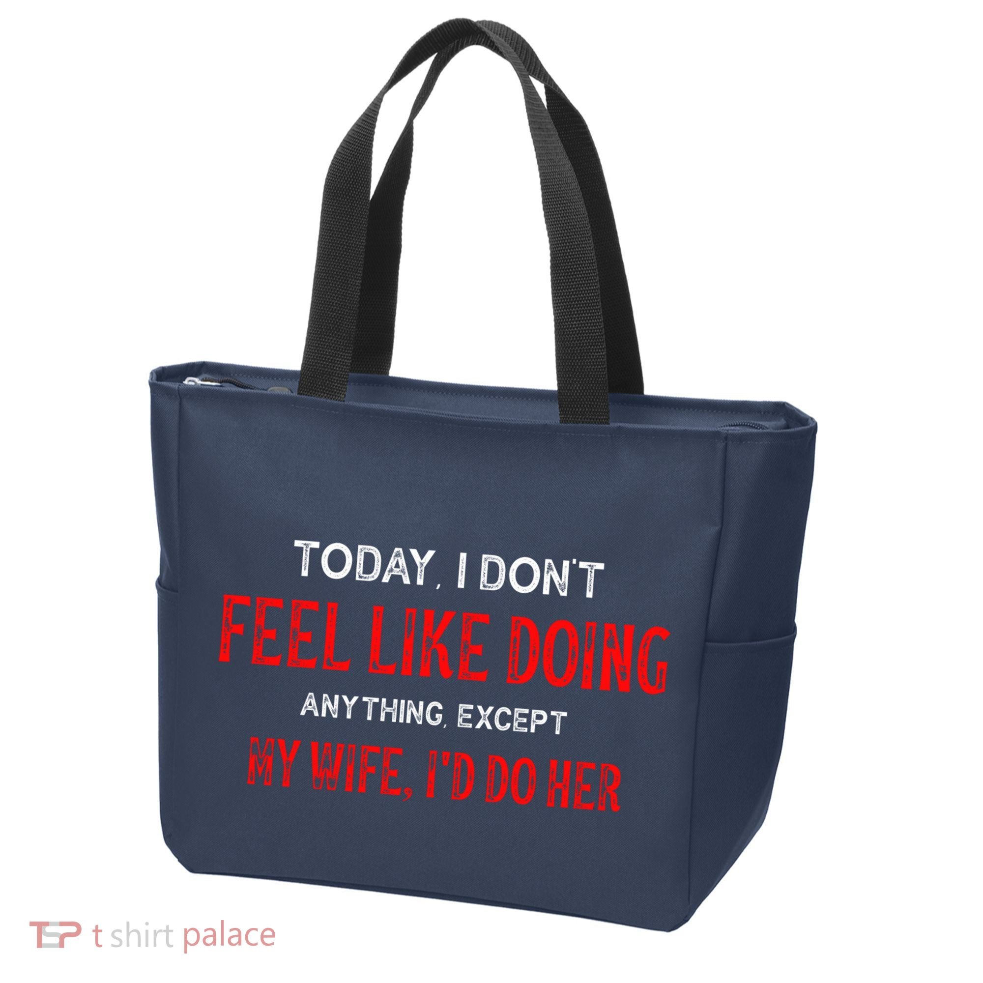 Today I Don't Feel Like Doing Anything Except My Wife I'd Do Her Gift Tote Bag