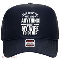 Today I Don't Feel Like Doing Anything Except My Wife I'd Do Her Gift Hat thumb 0