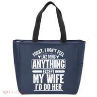 Today I Don't Feel Like Doing Anything Except My Wife I'd Do Her Gift Tote Bag thumb 0