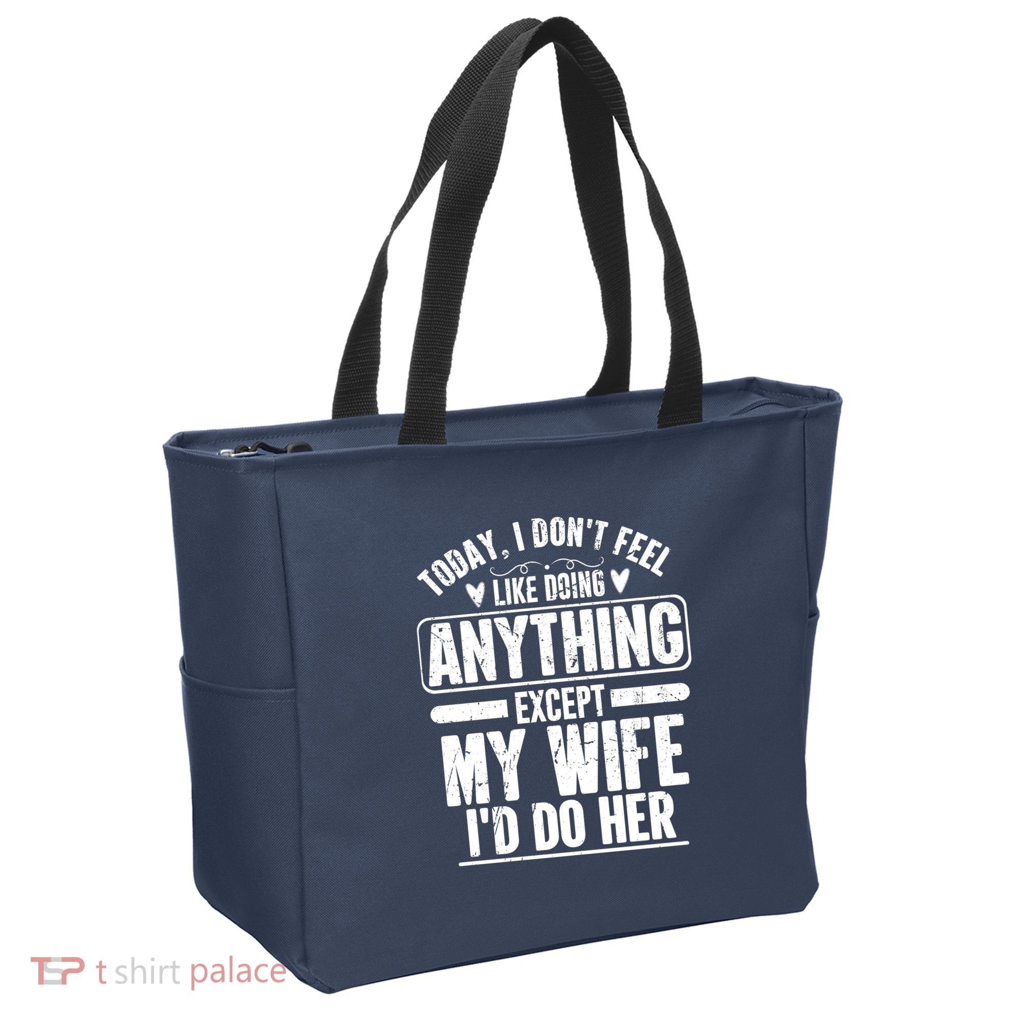 Today I Don't Feel Like Doing Anything Except My Wife I'd Do Her Gift Tote Bag