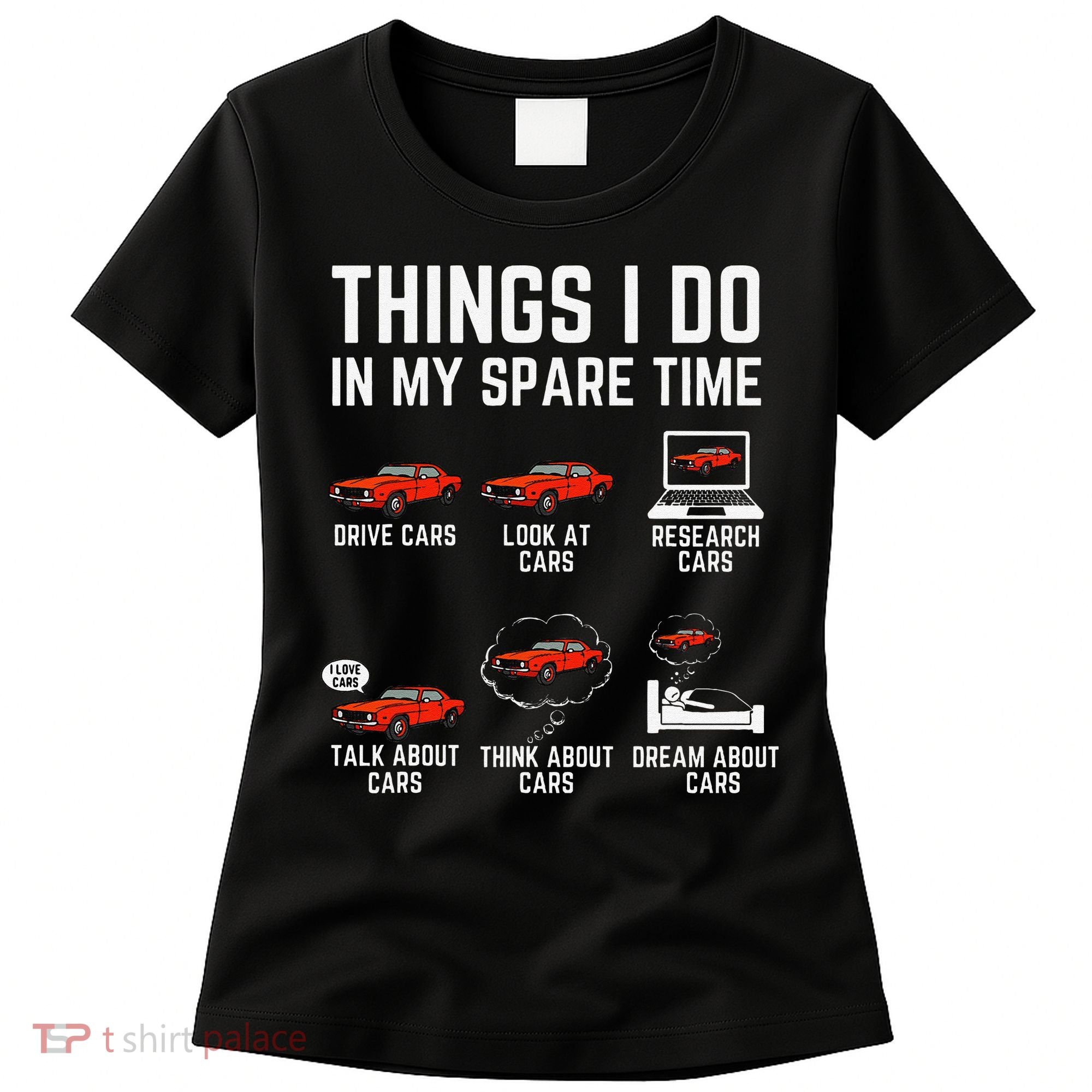 Things I Do In My Spare Time Funny Car Enthusiast Car Lover Women's T-Shirt
