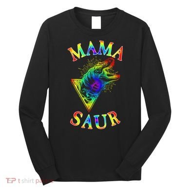 Tie Dye Mama Saur Mamasaurus T-Rex Dinosaur Long Sleeve Shirt