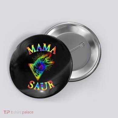 Tie Dye Mama Saur Mamasaurus T-Rex Dinosaur Button