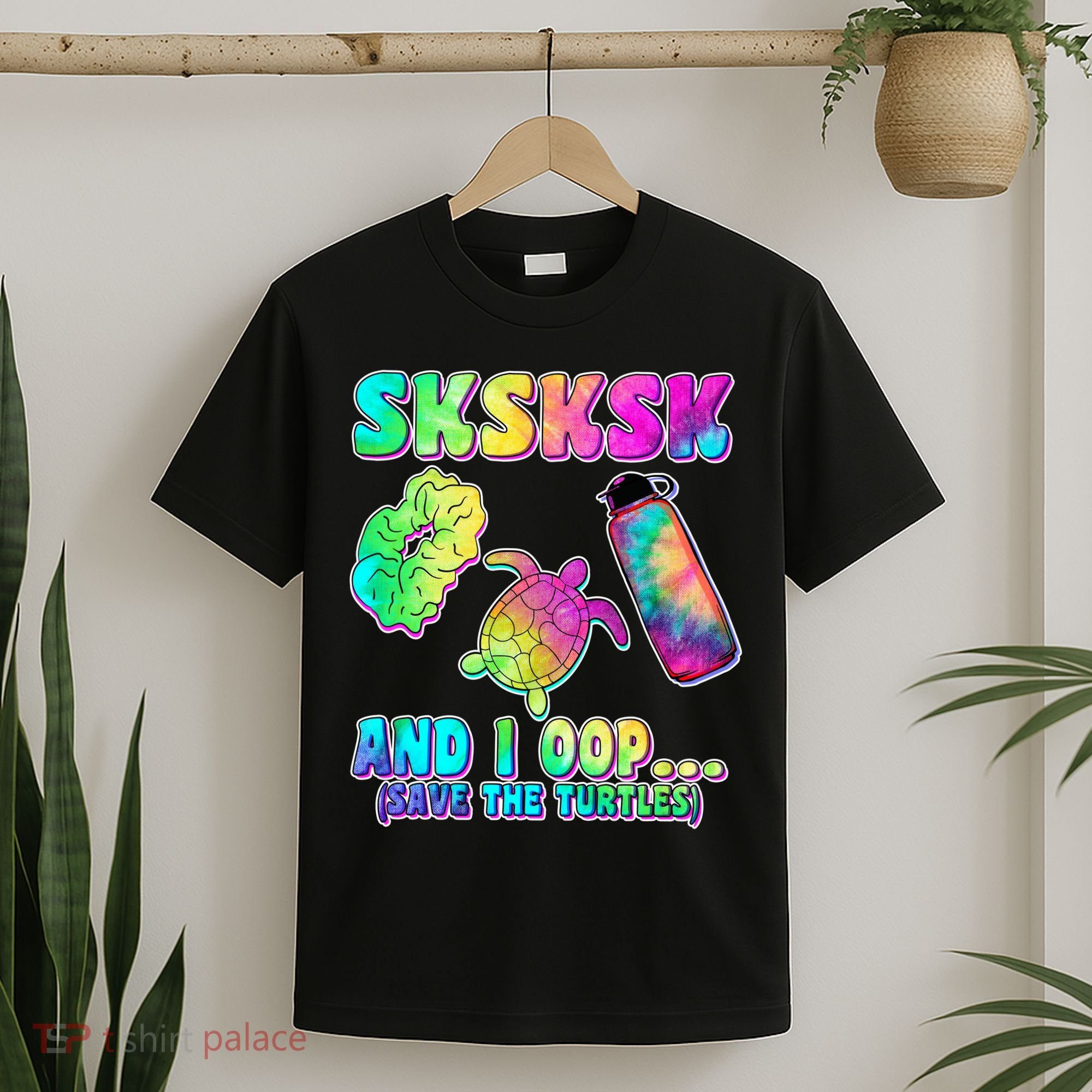 Tie Dye SKSKSK and I OOP Save the Turtles T-Shirt