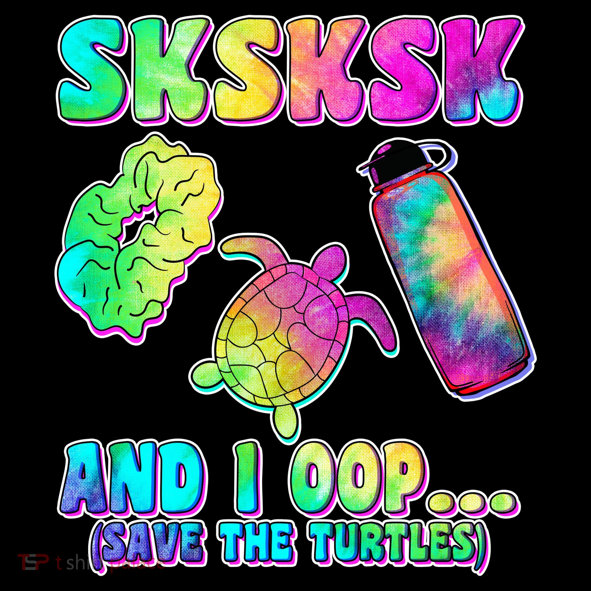 Tie Dye SKSKSK and I OOP Save the Turtles Bucket Hat