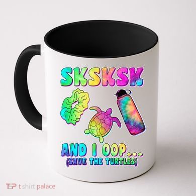 Tie Dye SKSKSK and I OOP Save the Turtles Coffee Mug