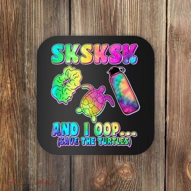 Tie Dye SKSKSK and I OOP Save the Turtles Coaster