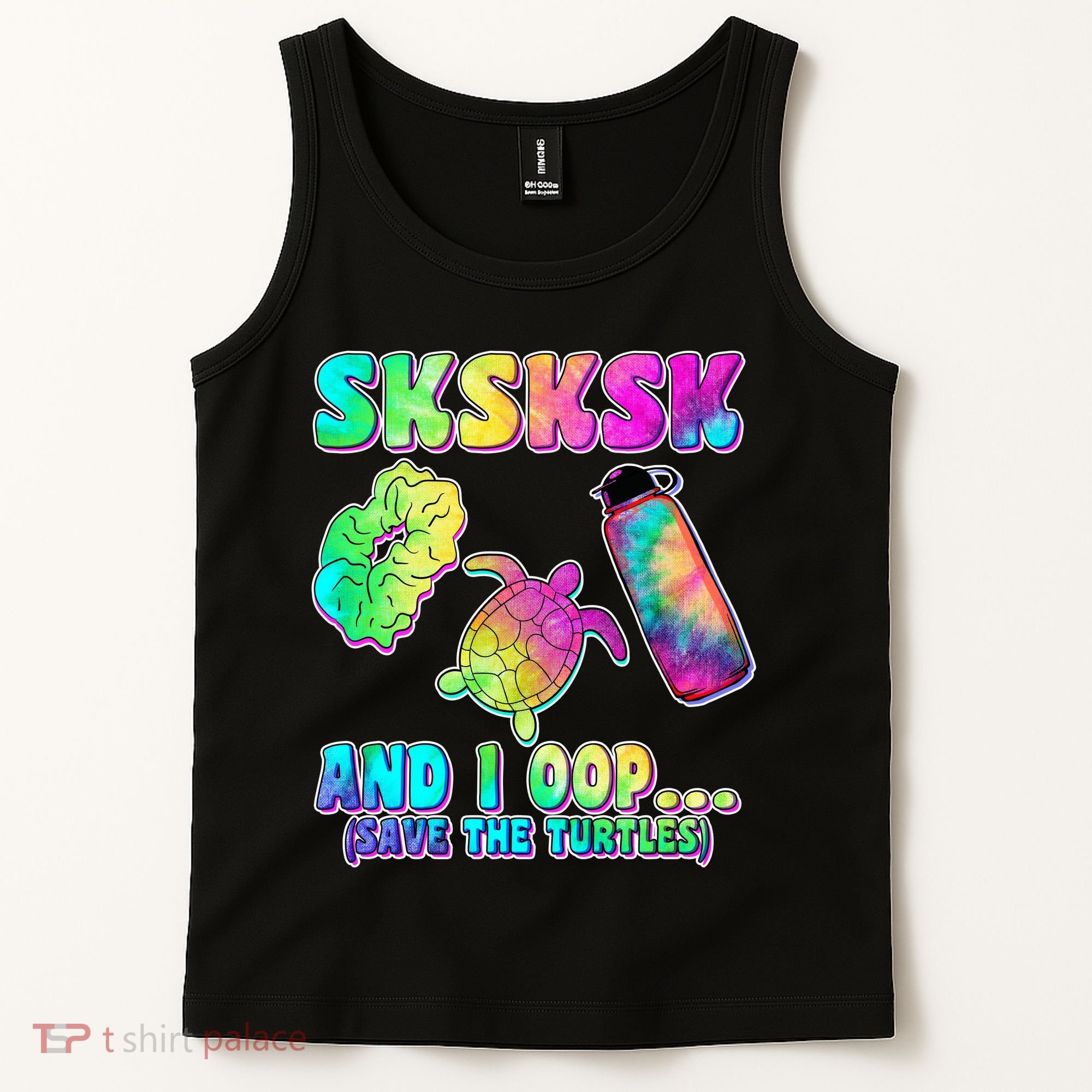Tie Dye SKSKSK and I OOP Save the Turtles Tank Top