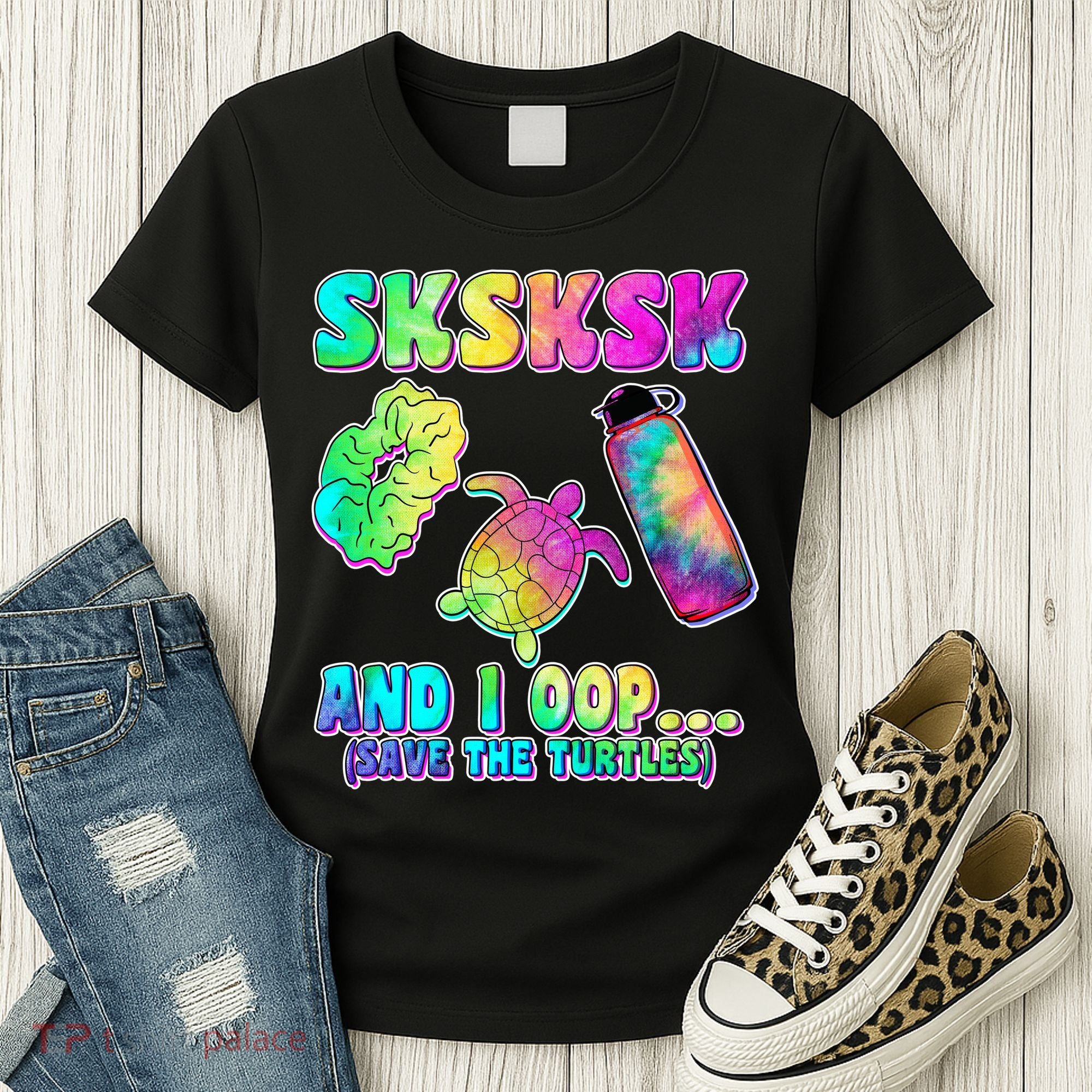 Tie Dye SKSKSK and I OOP Save the Turtles Women's T-Shirt