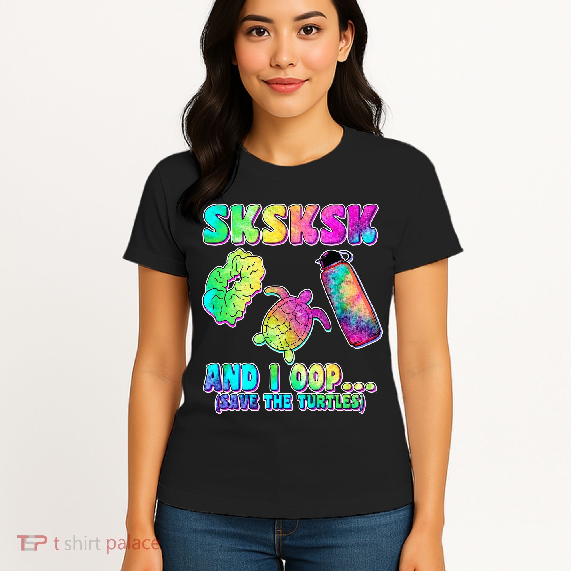 Tie Dye SKSKSK and I OOP Save the Turtles Women's T-Shirt