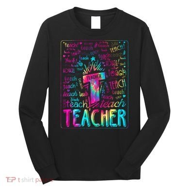 Tie Dye Teacher Typography Word Art Long Sleeve Shirt