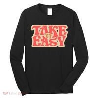 Take It Easy Retro Quote Long Sleeve Shirt thumb 0