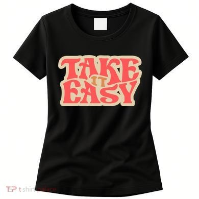 Take It Easy Retro Quote Women's T-Shirt
