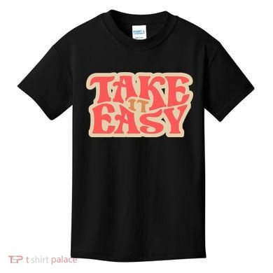 Take It Easy Retro Quote Kids T-Shirt