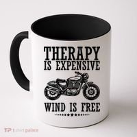 Therapy Is Expensive Wind Is Free Motorcycle Biker Coffee Mug thumb 0