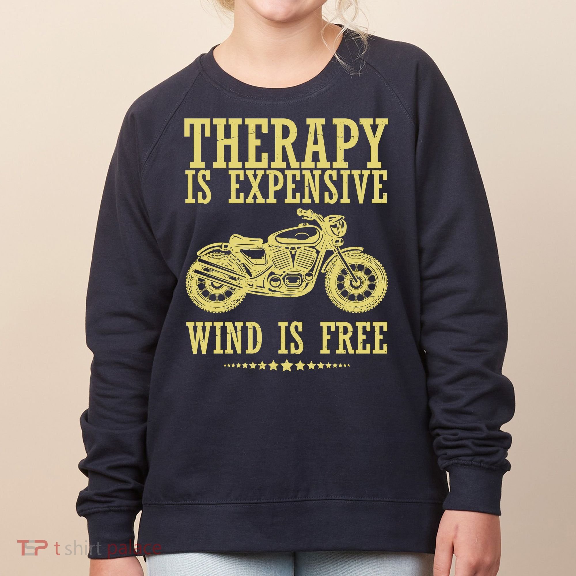 Therapy Is Expensive Wind Is Free Motorcycle Biker Women's Sweatshirt