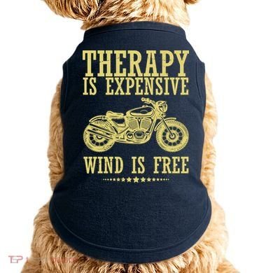 Therapy Is Expensive Wind Is Free Motorcycle Biker Doggie Tank