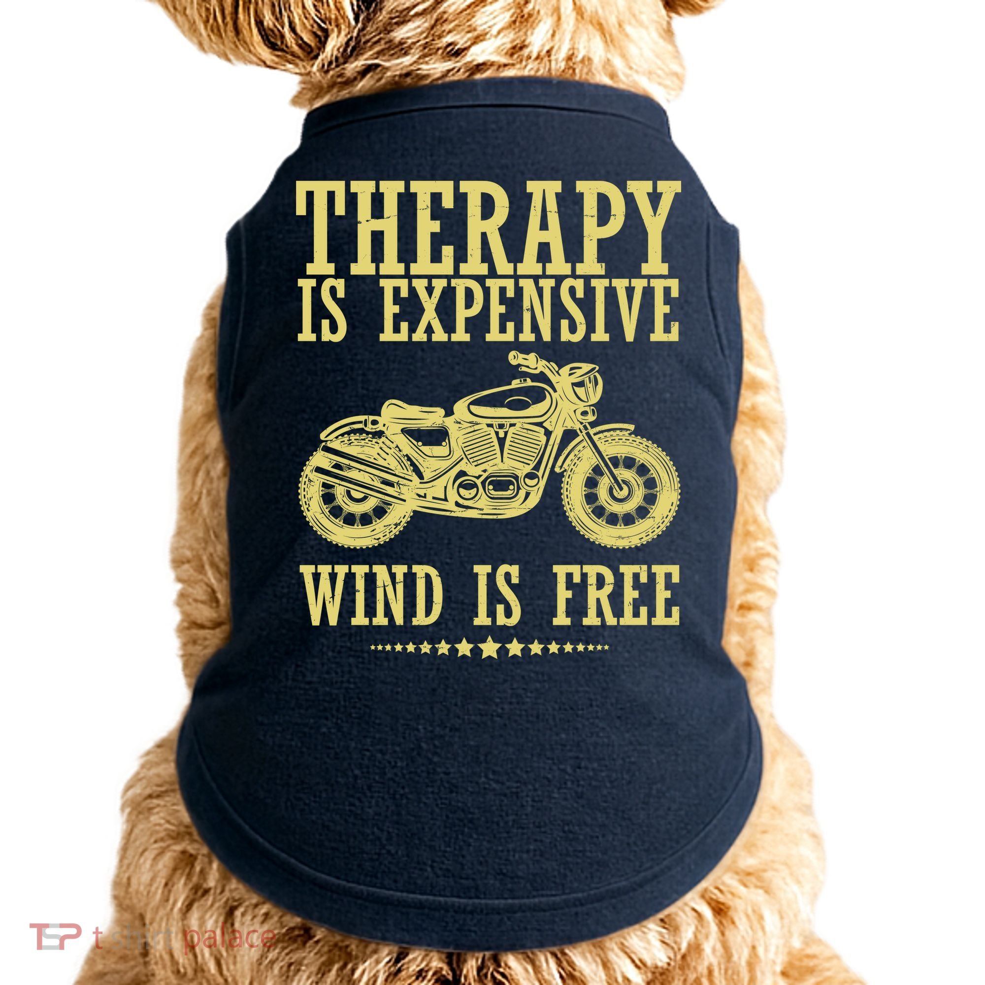Therapy Is Expensive Wind Is Free Motorcycle Biker Doggie Tank