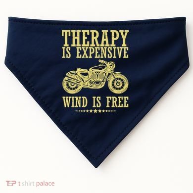 Therapy Is Expensive Wind Is Free Motorcycle Biker USA-Made Doggie Bandana