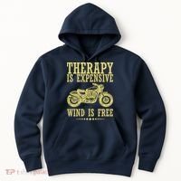 Therapy Is Expensive Wind Is Free Motorcycle Biker Hoodie thumb 0