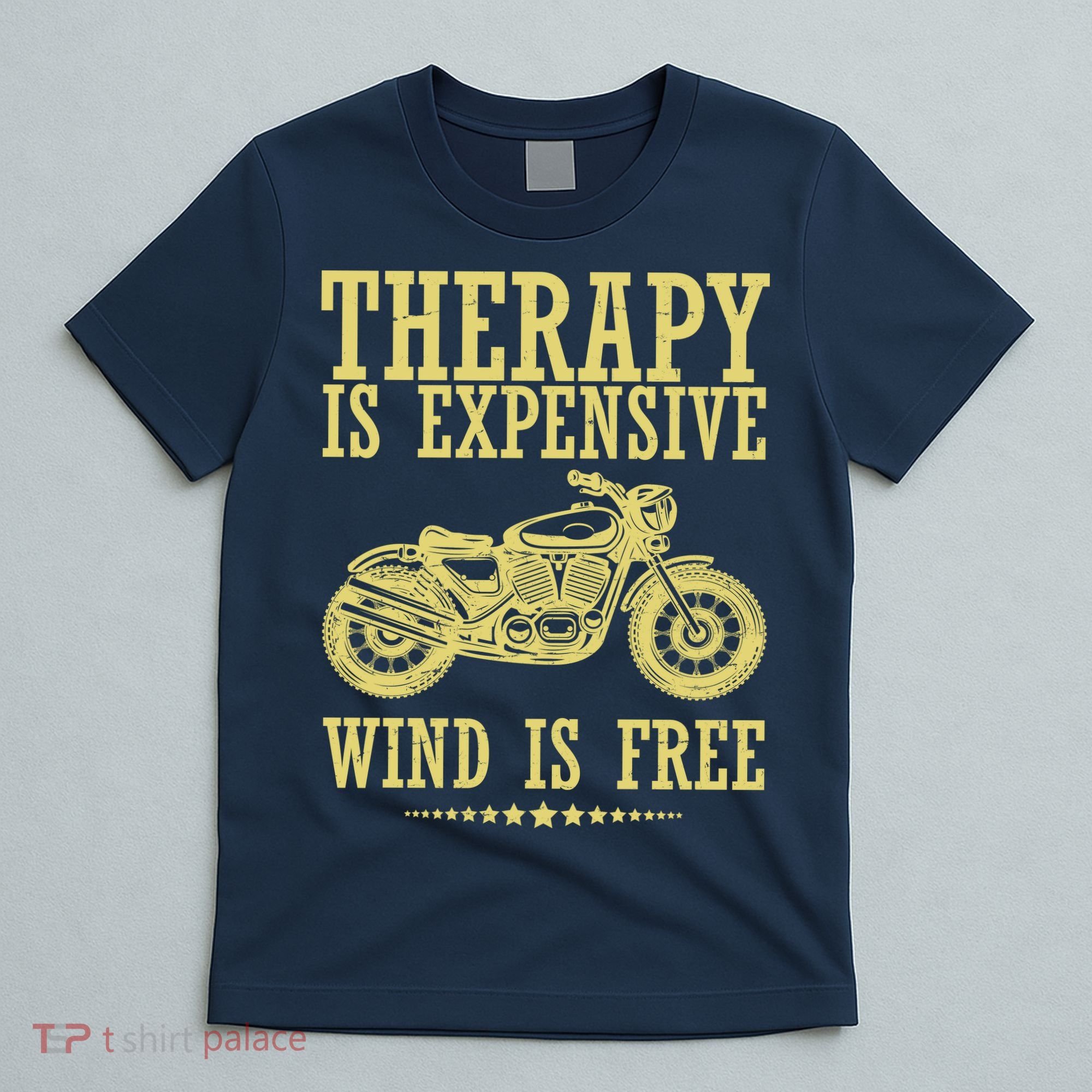 Therapy Is Expensive Wind Is Free Motorcycle Biker T-Shirt