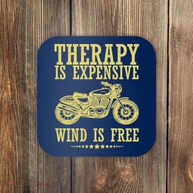 Therapy Is Expensive Wind Is Free Motorcycle Biker Coaster